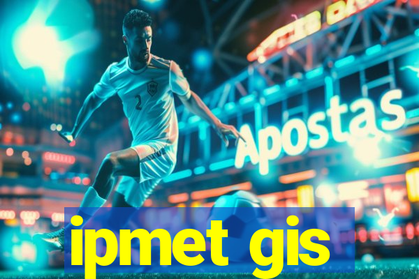 ipmet gis